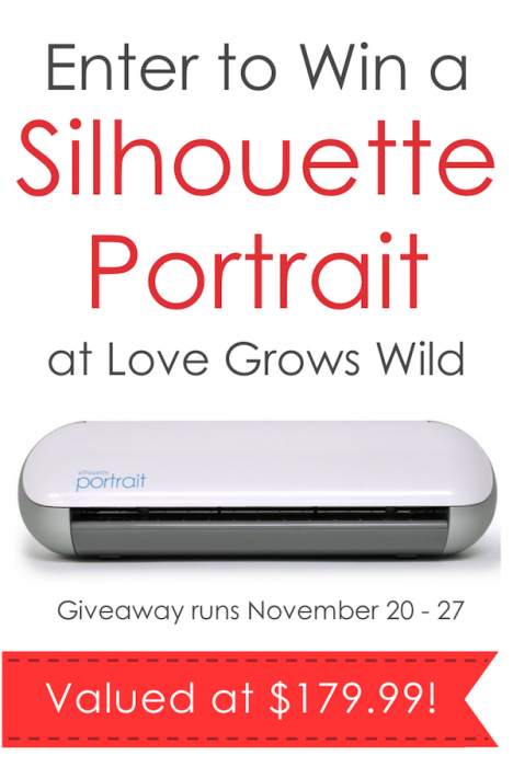 Enter to win a Silhouette Portrait Nov. 20-27 at LoveGrowsWild.com!