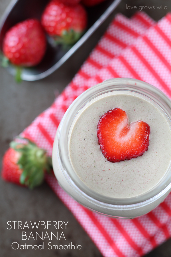 Strawberry Banana Oatmeal Smoothie Love Grows Wild