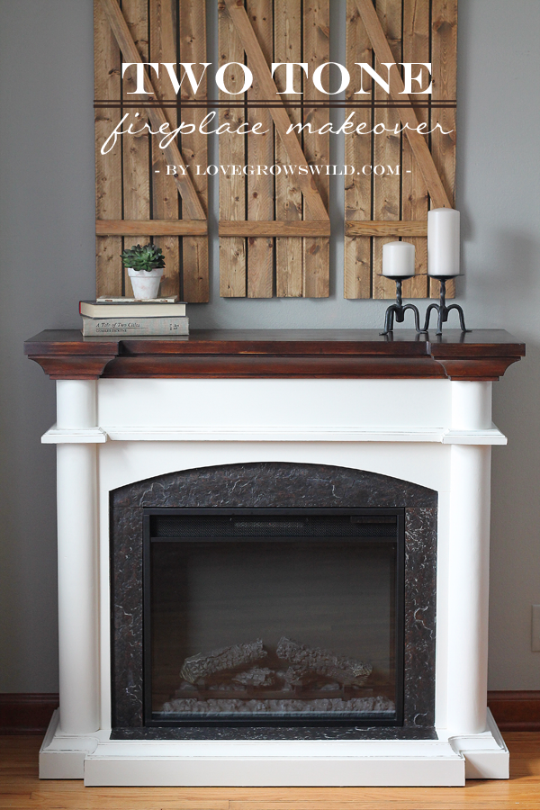 Two Tone Fireplace Makeover | LoveGrowsWild.com