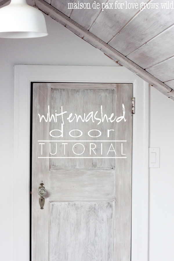 Whitewashed Door Tutorial Love Grows Wild