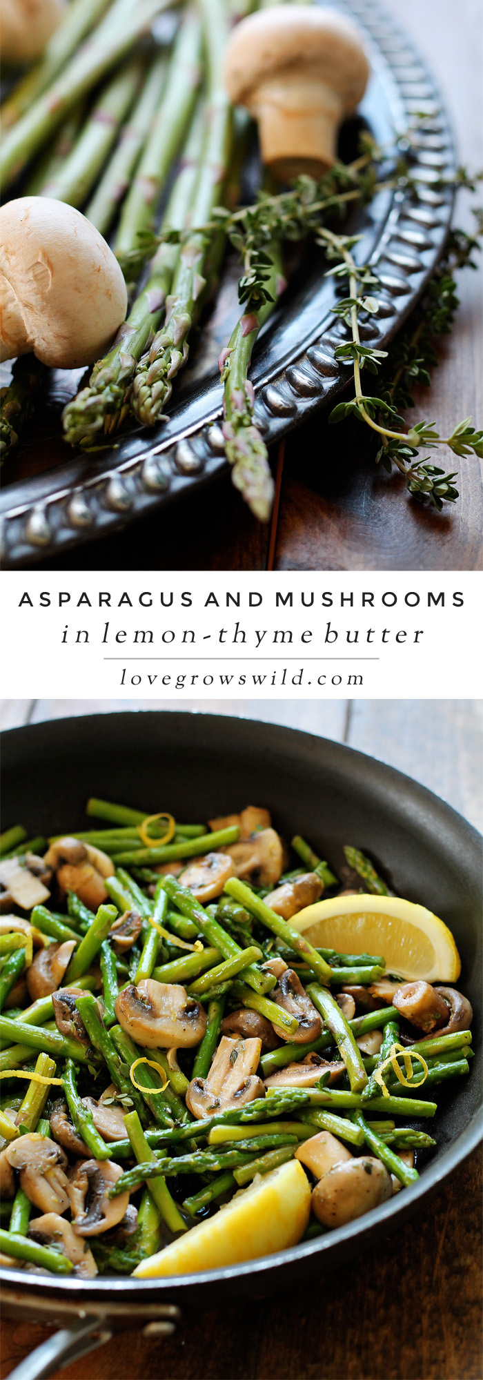 Asparagus and mushrooms lightly sautéed in butter and flavored with lemon zest and fresh thyme. A delicious and healthy side dish that pairs well with just about any meal! Get the recipe at LoveGrowsWild.com